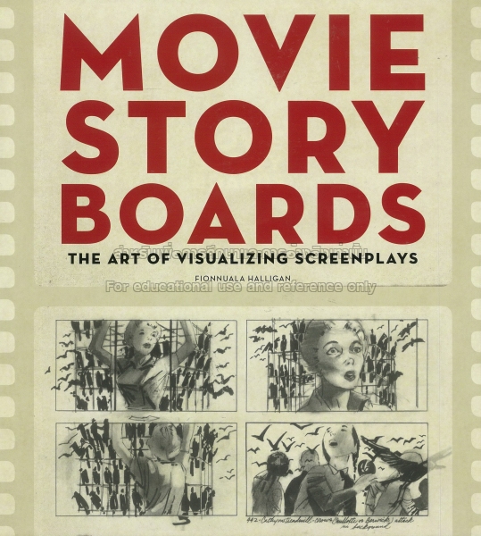 Movie story boards: the art of visualizing screeplays by Fionnuala Halligan
