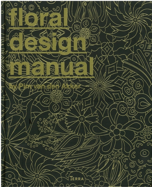 Floral design manual by Pim van den Akker