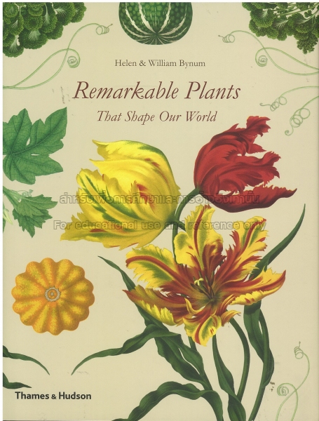 Remarkable plants: that shape our world by Helen Bynum / W. F Bynum