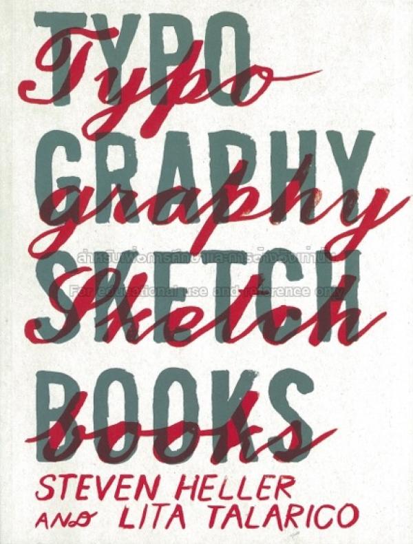 Typography sketchbooks by  Steven Heller / Lita Talarico (Z246 H 477 2011)