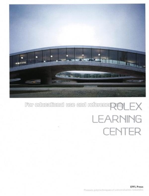 Rolex Learning Center by Francesco Della Casa / Eugene Maltz (Z 679.2 .S9 D357 2010)