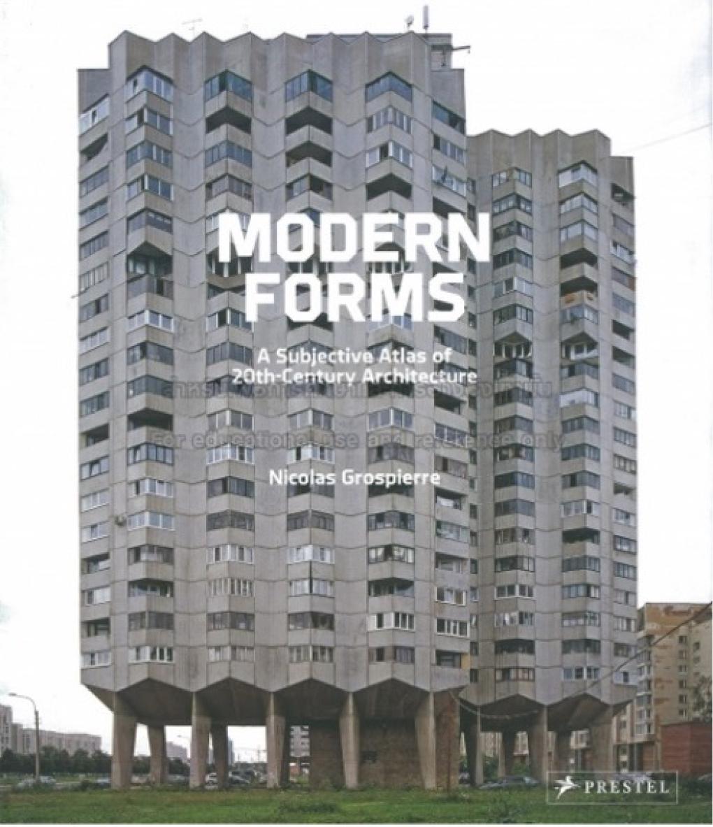 Modern forms: a subjective atlas of 20th-century architecture 