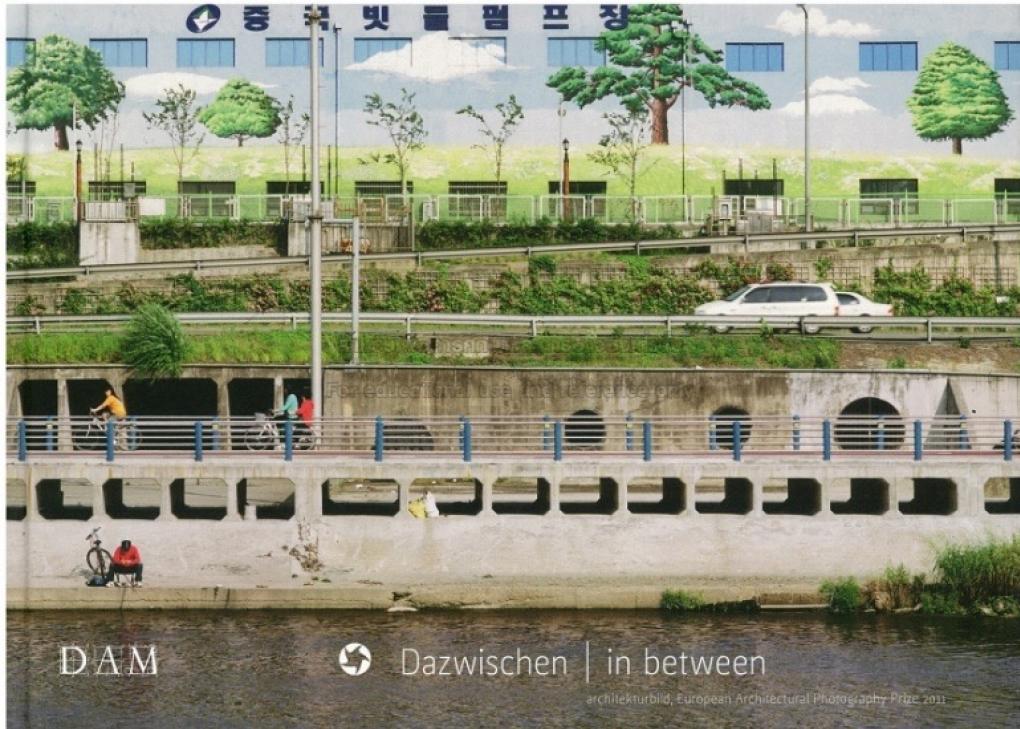 Dazwischen: European Architectural Photography Prize 2011 